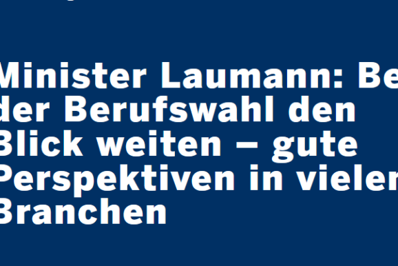 Minister Laumann: Bei der Berufswahl den Blick weiten – gute Perspektiven in vielen Branchen