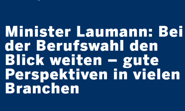 Minister Laumann: Bei der Berufswahl den Blick weiten – gute Perspektiven in vielen Branchen